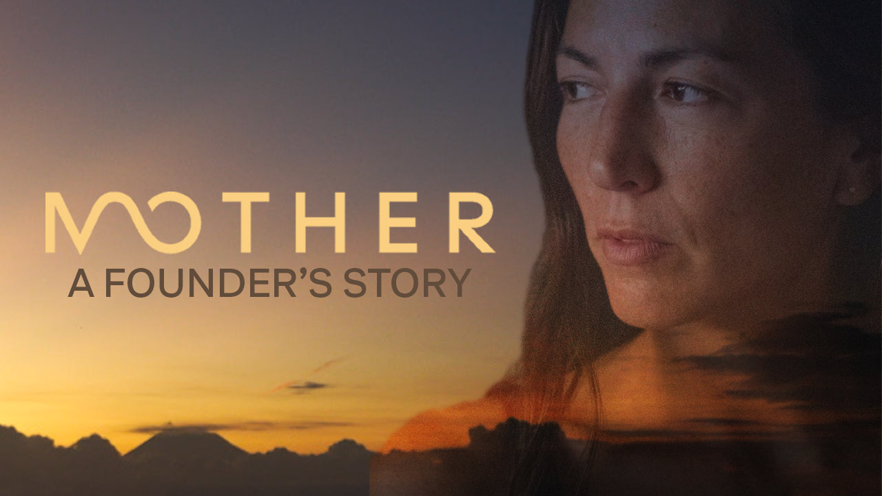 MOTHER: A Founder's Story